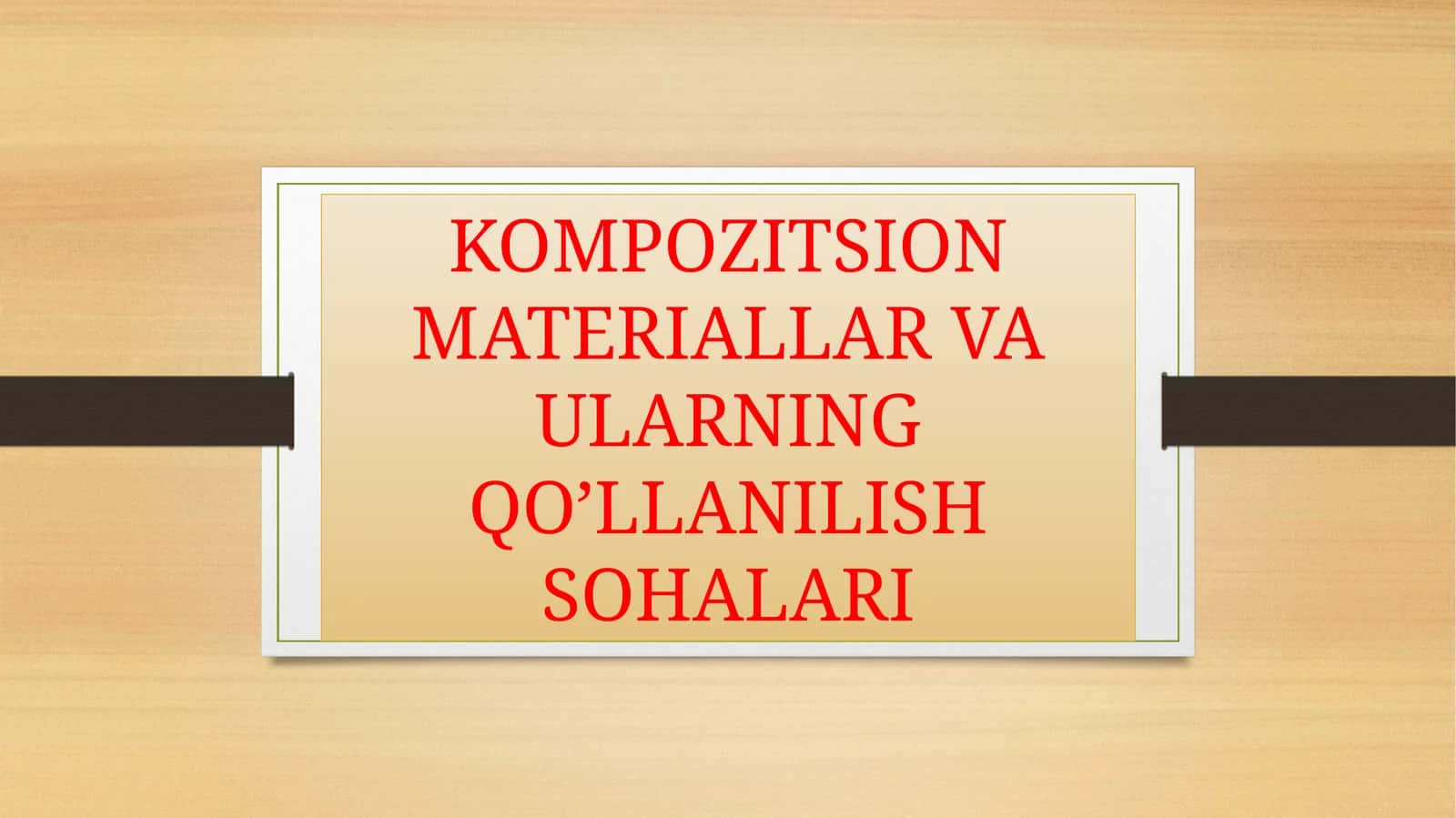 KOMPOZITSION MATERIALLAR VA ULARNING QO’LLANILISH SOHALARI