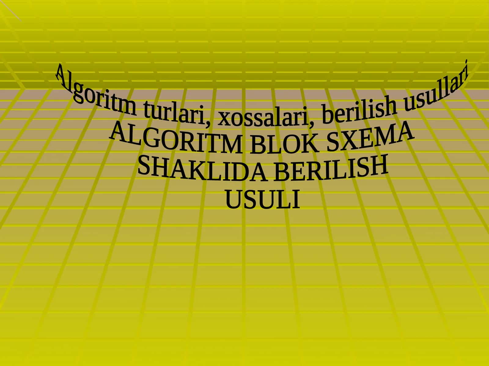 Algoritm turlari, xossalari, berilish usullari