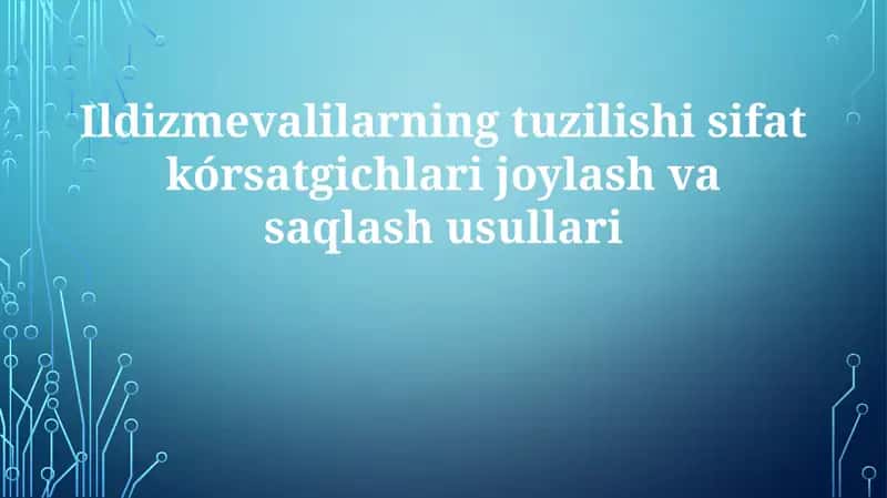 Ildizmevalilarning tuzilishi-sifatkórsatgichlari
