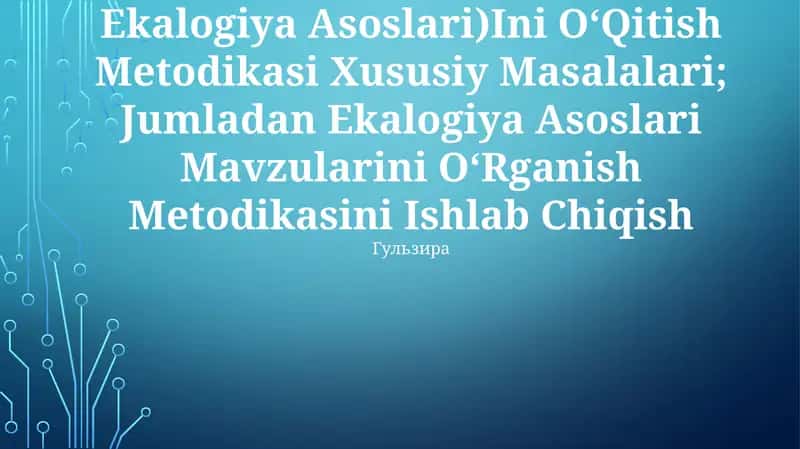 Biologiya (Evakuatsiya Va Ekalogiya Asoslari) Ini OʻQitish Metodikasi Xususiy Masalalari