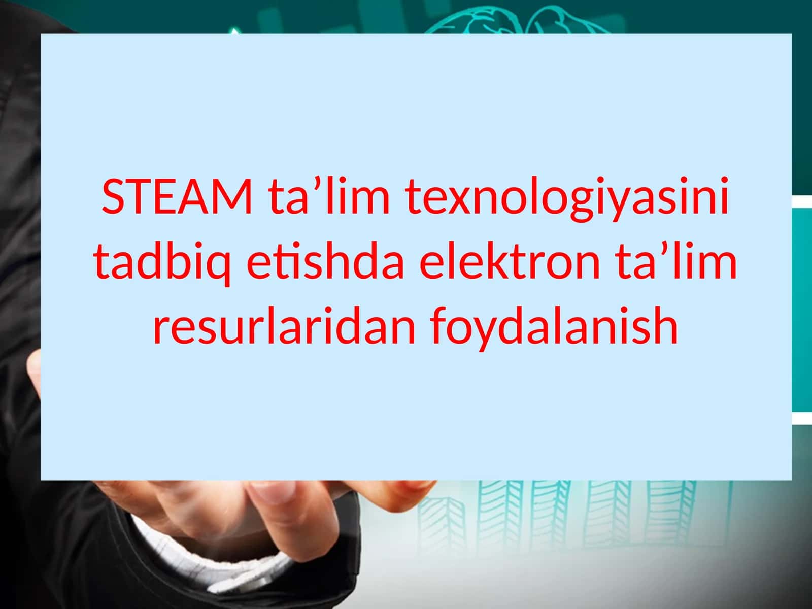 STEAM ta’lim texnologiyasi