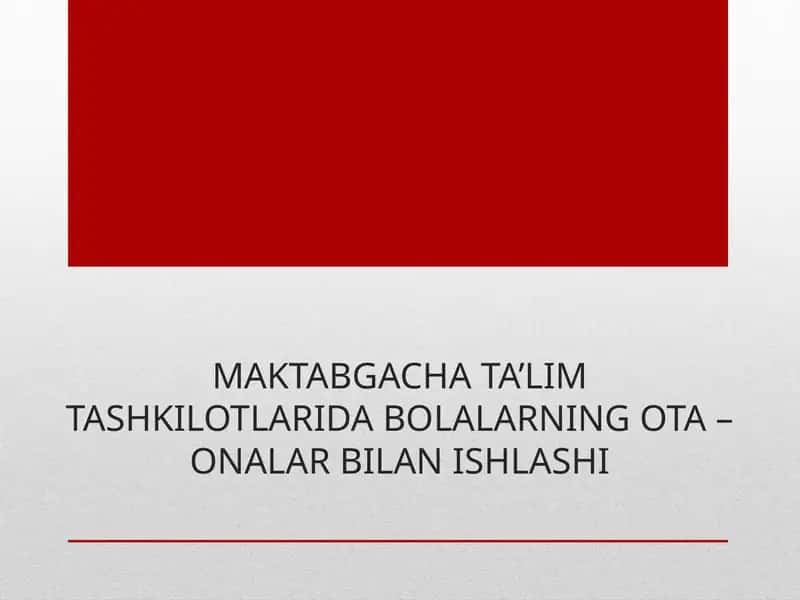 MAKTABGACHA TA’LIM TASHKILOTLARIDA BOLALARNING OTA – ONALAR BILAN ISHLASHI
