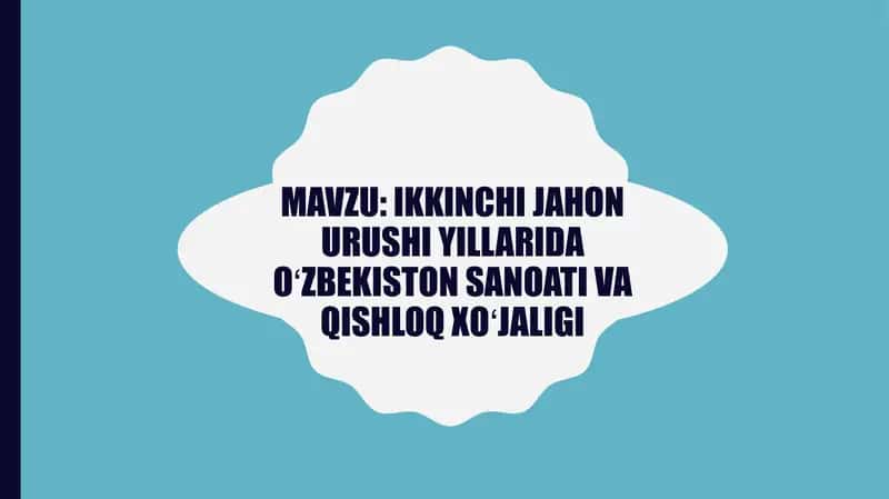 IKKINCHI JAHON URUSHI YILLARIDA OʻZBEKISTON SANOATI VA QISHLOQXOʻJALIGI