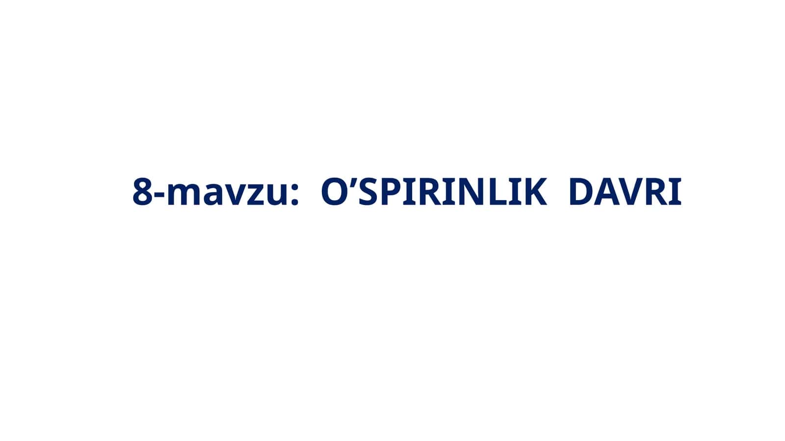 O’SPIRINLIK DAVRI