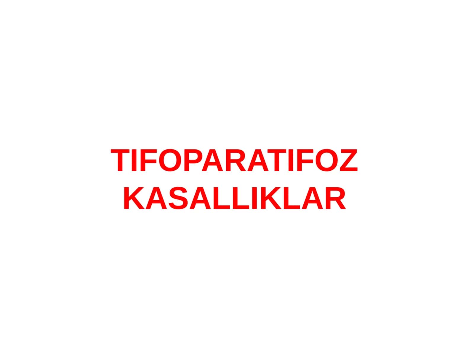 TIFOPARATIFOZ KASALLIKLAR