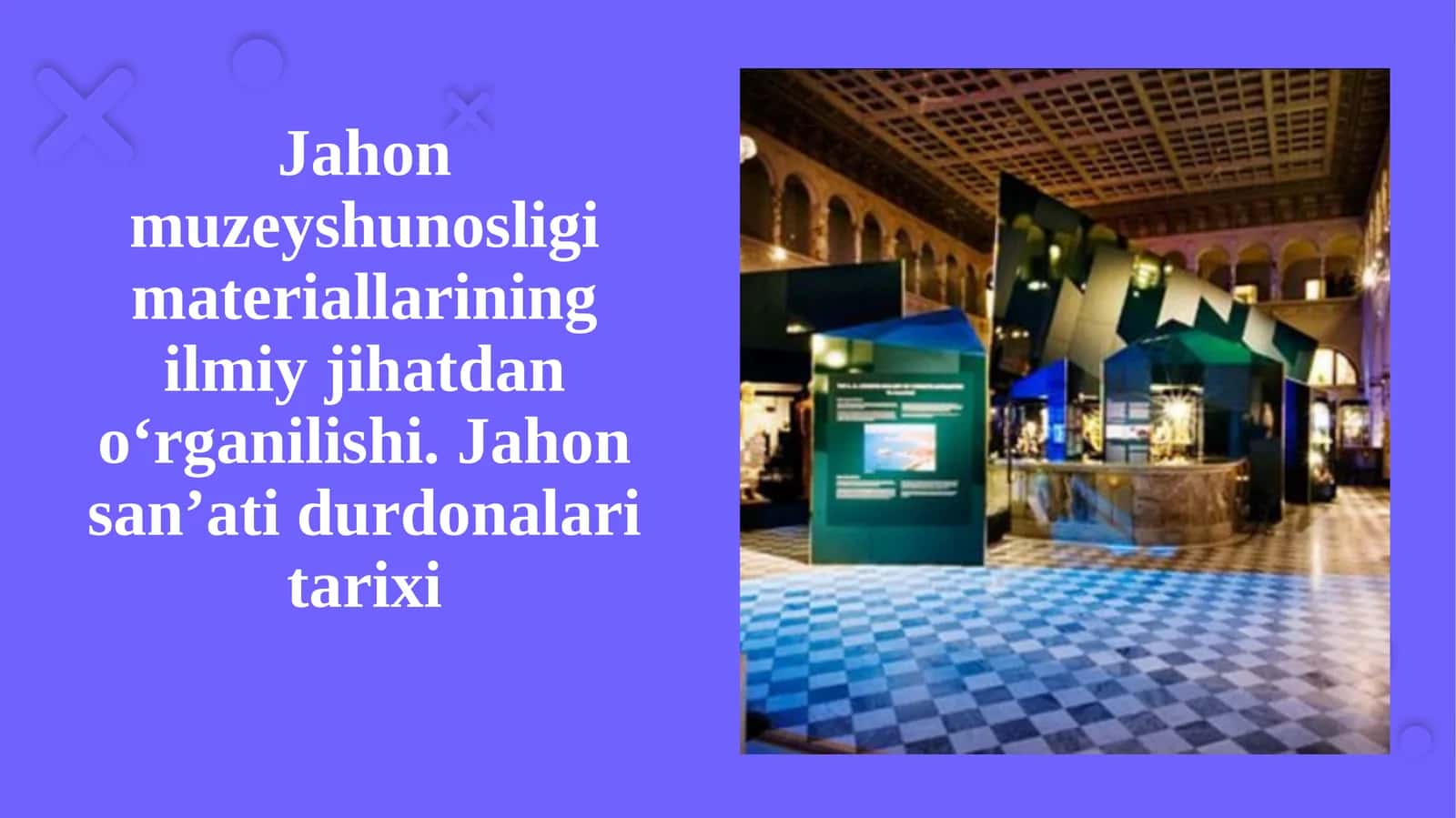 Jahon muzeyshunosligi materiallarining ilmiy jihatdan o‘rganilishi.