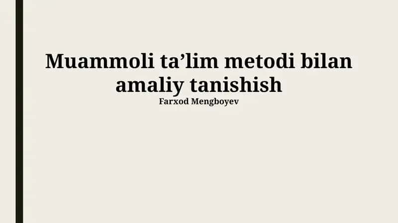 Muammoli ta'lim metodi bilan amaliy tanishish