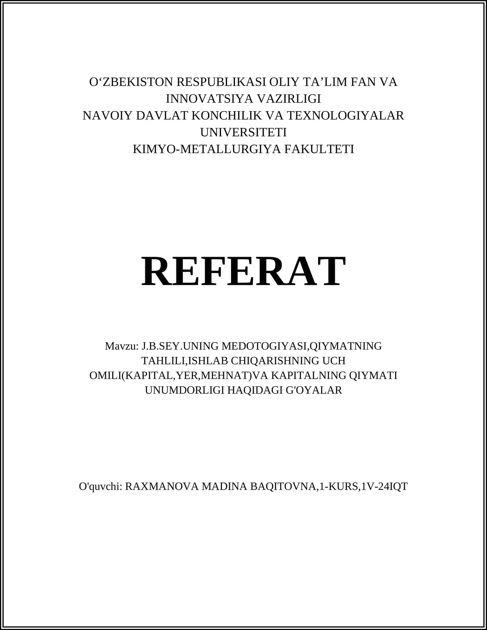 J.B.SEY.UNING MEDOTOGIYASI,QIYMATNING TAHLILI,ISHLAB CHIQARISHNING UCH OMILI(KAPITAL,YER,MEHNAT)VA KAPITALNING QIYMATI UNUMDORLIGI HAQIDAGI G'OYALAR