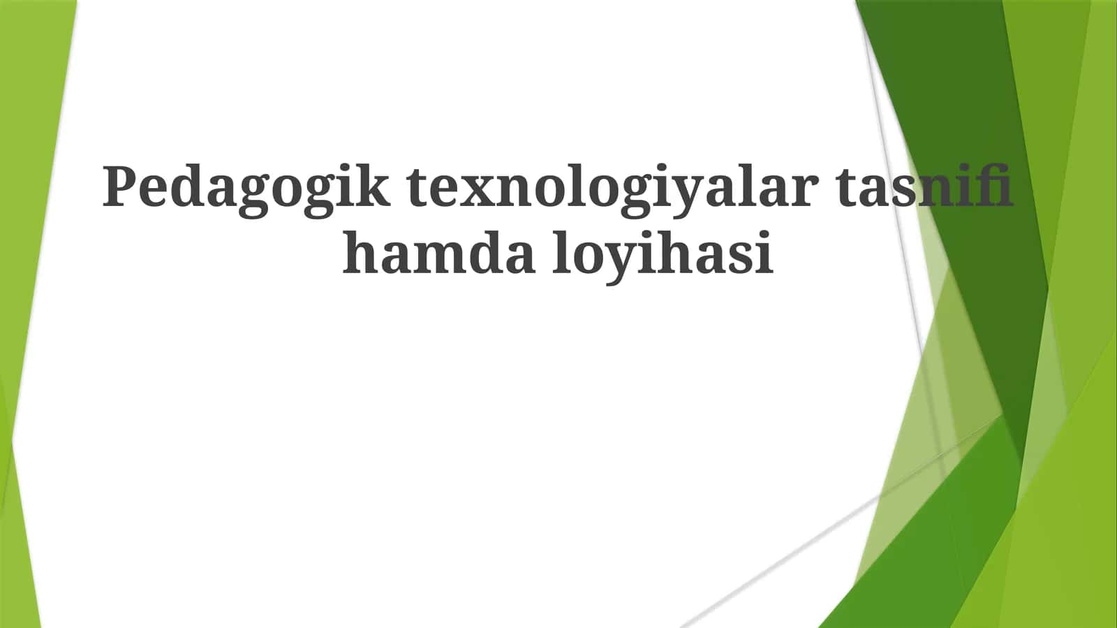 Pedagogik texnologiyalar tasnifi hamdaloysi