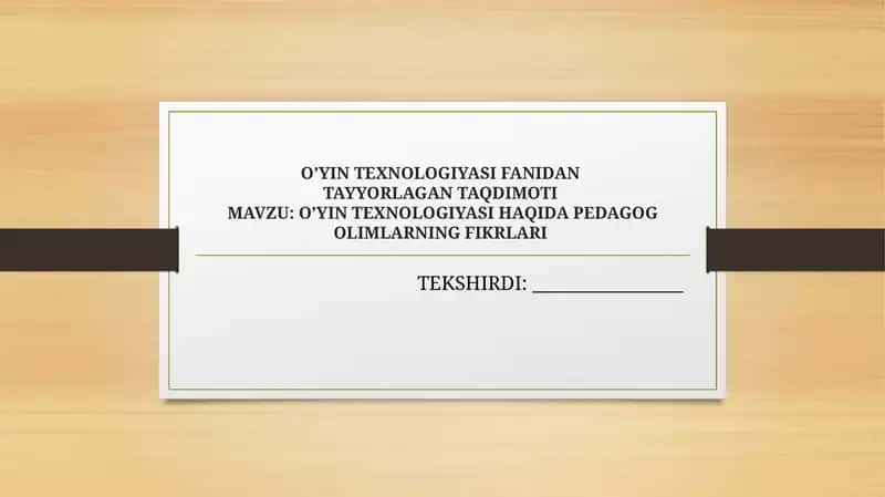 O’YIN TEXNOLOGIYASI FANIDAN bTAYYORLANGAN TAQDIMOT