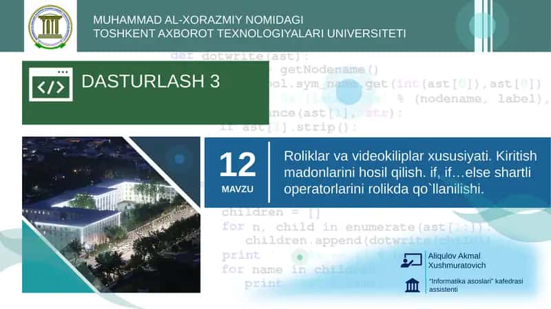 Roliklar va videokiliplar xususiyati. Kiritish madonlarini hosil qilish. if, if…else shartli operatorlarini rolikda qo`llanilishi