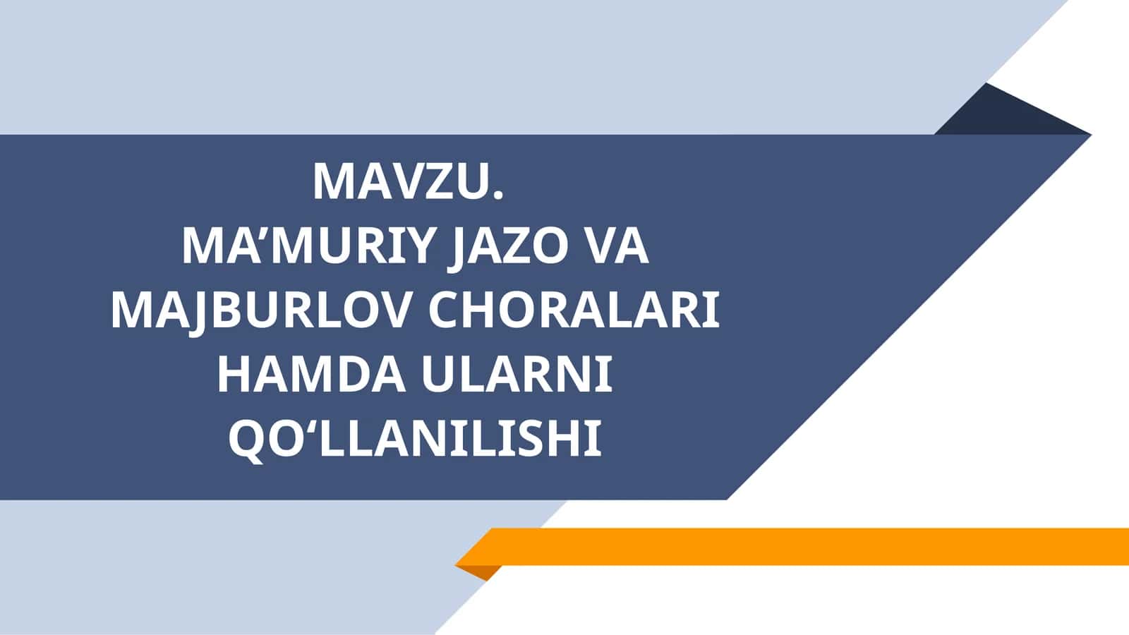MA’MURIY JAZO VA MAJBURLOV CHORALARI HAMDA ULARNI QO‘LLANILISHI