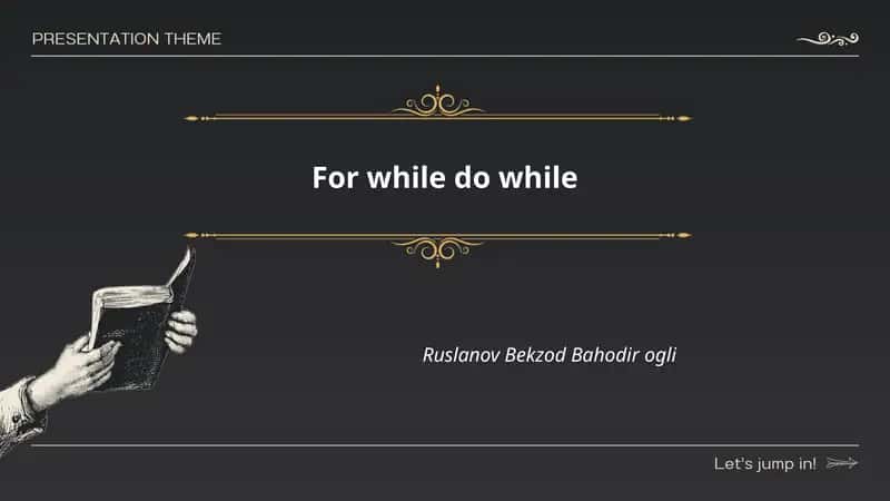 For while do while