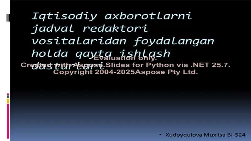 Iqtisodiy axborotlarni jadval redaktori vositalaridan foydalangan holda qayta ishlash dasturlari