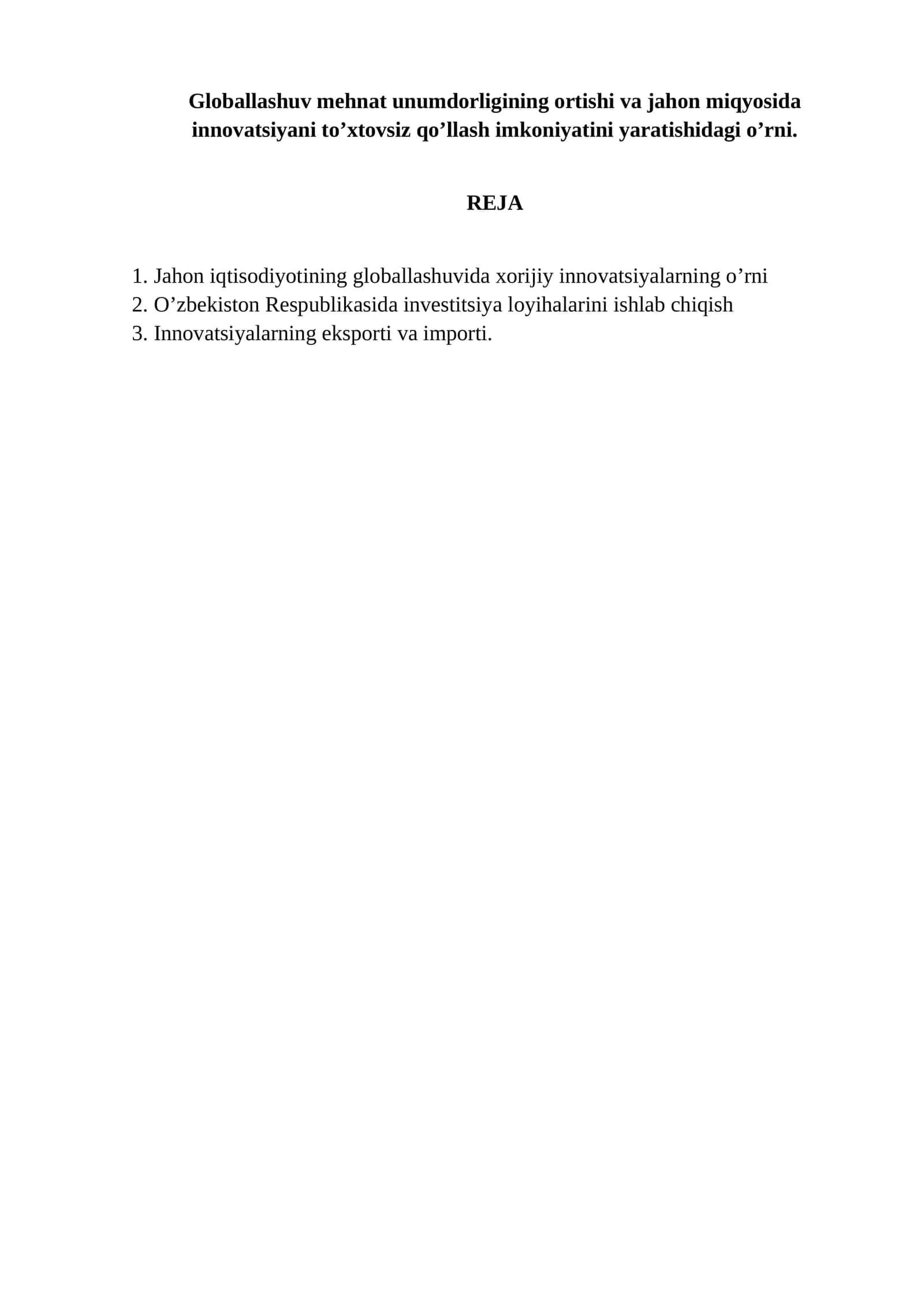 Globallashuv mehnat unumdorligining ortishi va jahon miqyosida innovatsiyani to’xtovsiz qo’llash imkoniyatini yaratishidagi o’rni.