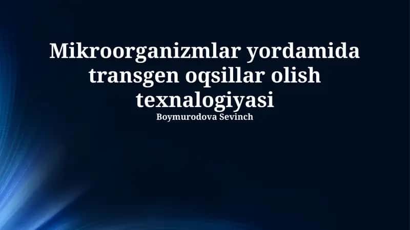 Mikroorganizmlar yordamida transgen oqsillar olish texnalogiyasi