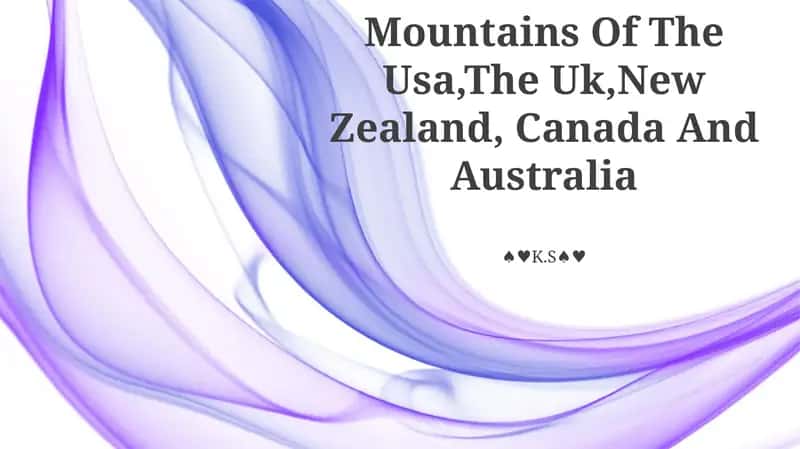 Mountains Of The Usa,The Uk,New Zealand, Canada And Australia