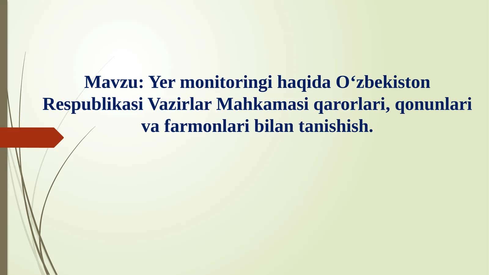 Yer monitoringi haqida O‘zbekiston Respublikasi Vazirlar Mahkamasi qarorlari, qonunlari va farmonlari bilan tanishish.