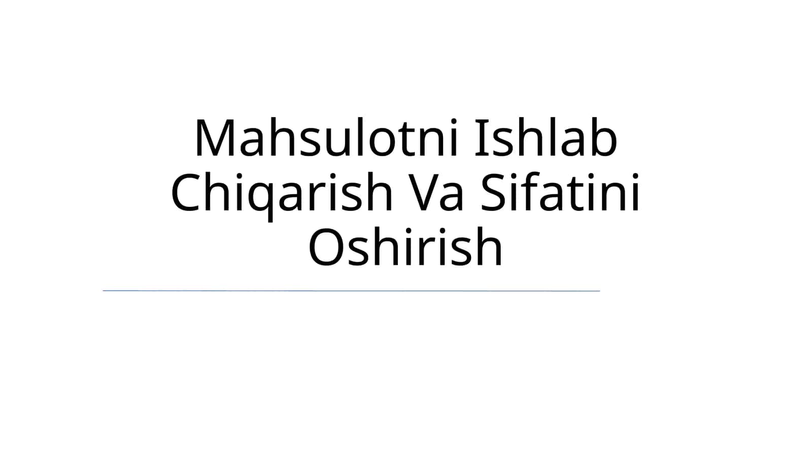 Mahsulotni Ishlab Chiqarish Va Sifatini Oshirish