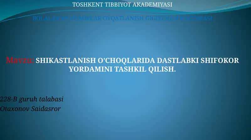 SHIKASTLANISH O’CHOQLARIDA DASTLABKI SHIFOKOR YORDAMINI TASHKIL QILISH