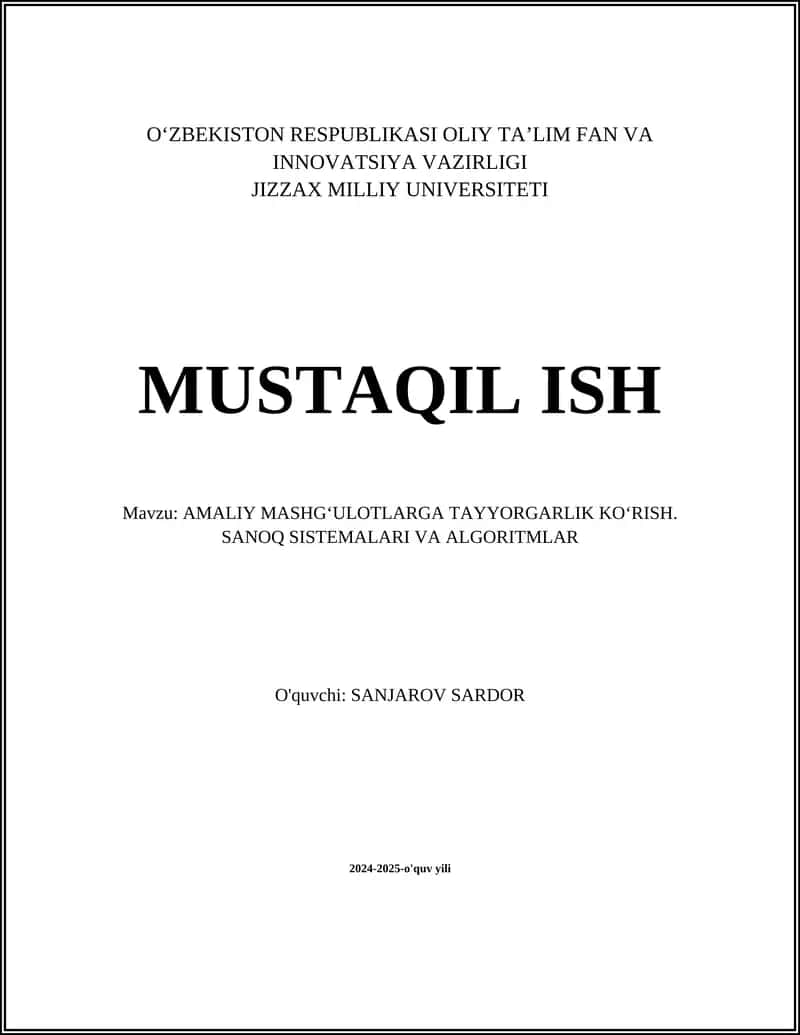 MUSTAQIL ISH Mavzu: AMALIY MASHGʻULOTLARGA TAYYORGARLIK KOʻRISH. SANOQ SISTEMALARI VA ALGORITMLAR