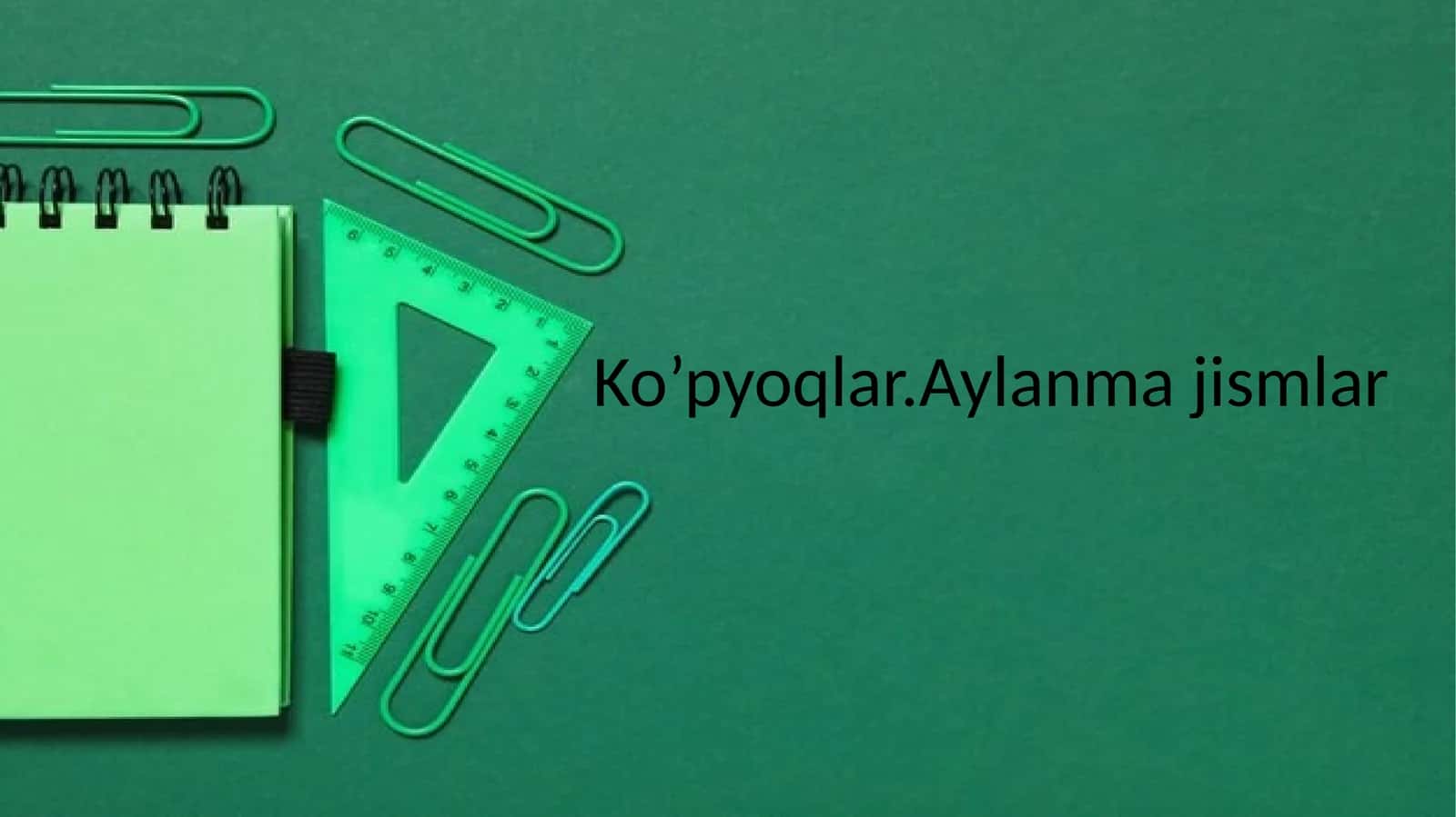 Ko'pyoqlar. Aylanma jismlar