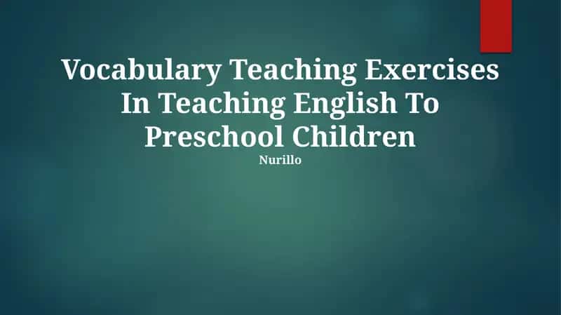 Vocabulary Teaching Exercises In Teaching English To Preschool Children