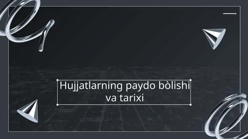 Hujjatlarning paydo bòlishi va tarixi