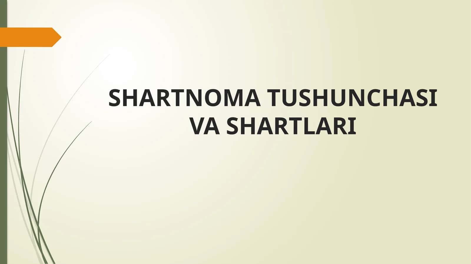 SHARTNOMA TUSHUNCHASI VA SHARTLARI