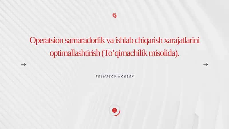Operatsion samaradorlik va ishlab chiqarish xarajatlarini optimallashtirish