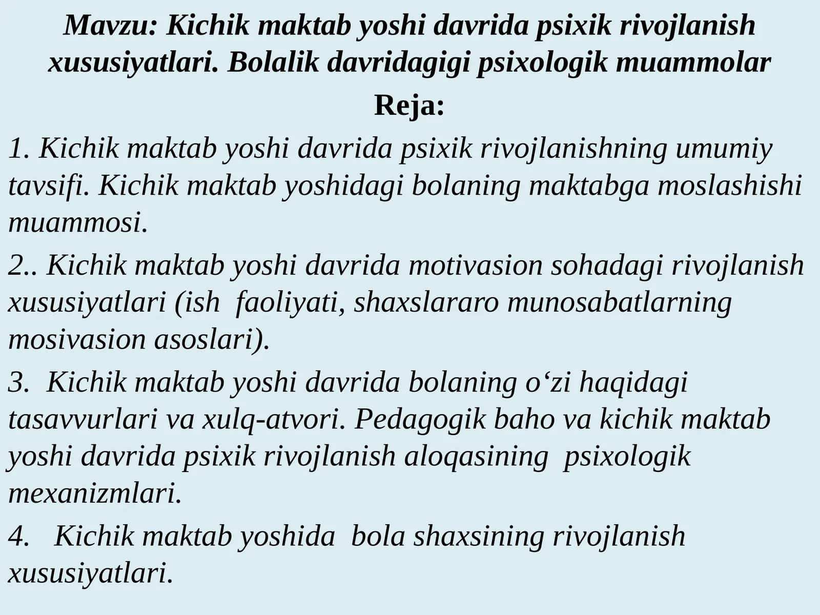 Kichik maktab yoshi davrida psixik rivojlanish xususiyatlari.Bolalikdavridagigipsixologikmuammolar