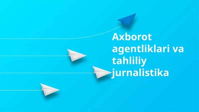 Axborot agentliklari va tahliliy jurnalistika