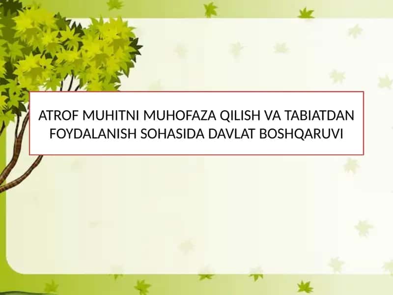 ATROF MUHITNI MUHOFAZA QILISH VA TABIATDAN FOYDALANISH SOHASIDA DAVLAT BOSHQARUVI