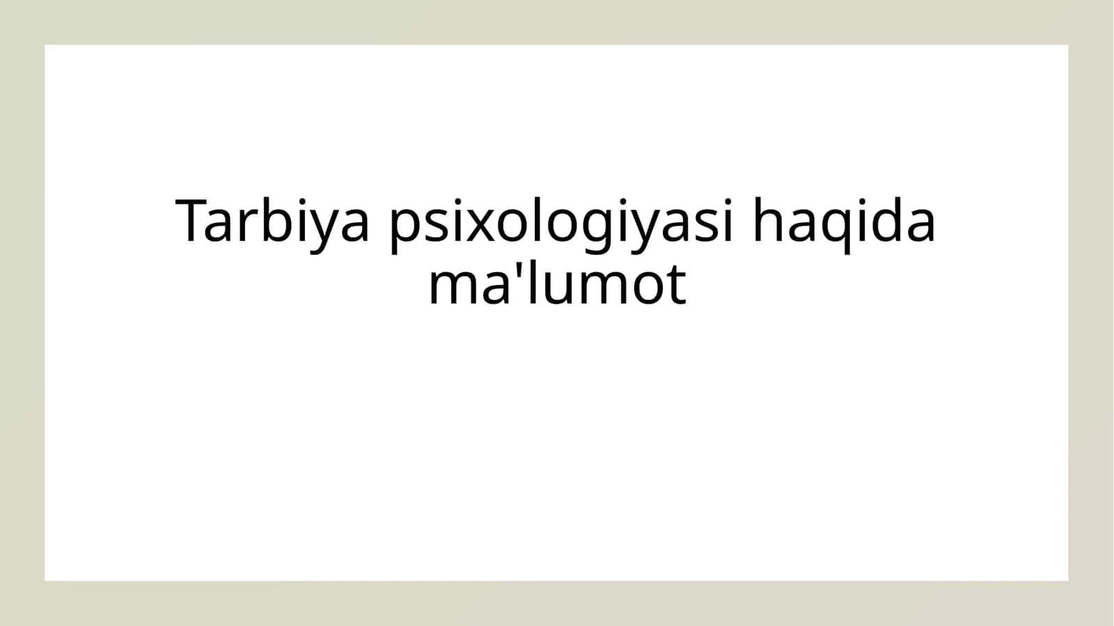 Tarbiya psixologiyasi haqida ma'lumot