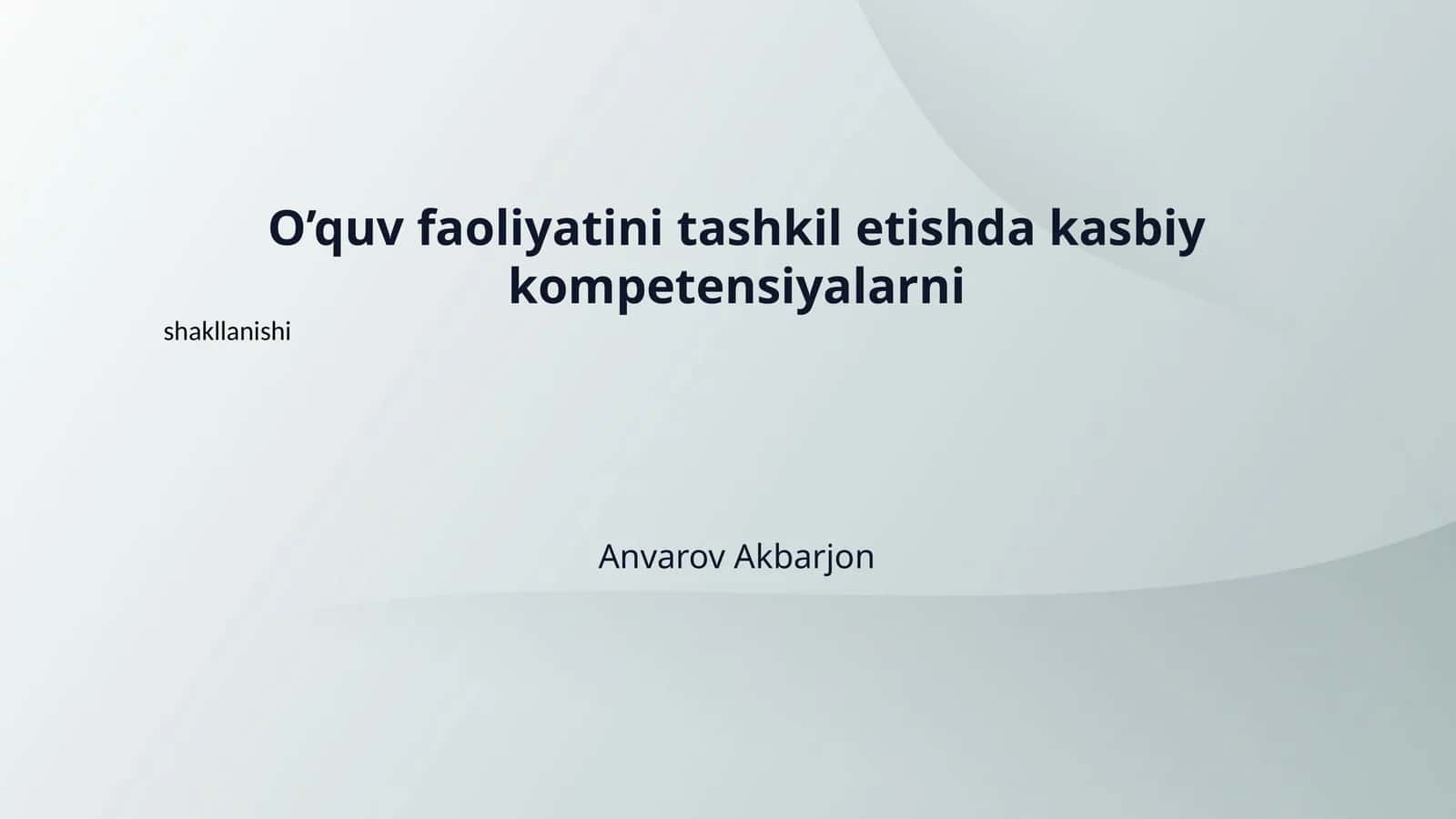 O’quv faoliyatini tashkil etishda kasbiy kompetensiyalarni
