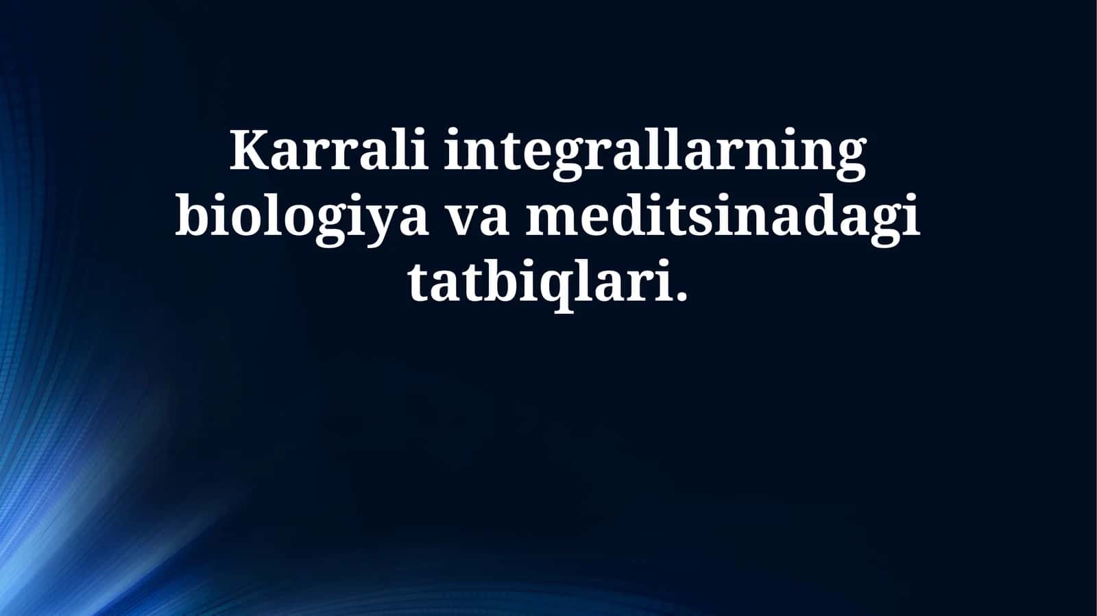 Karrali integrallarning biologiya va meditsinadagi tatbiqlari
