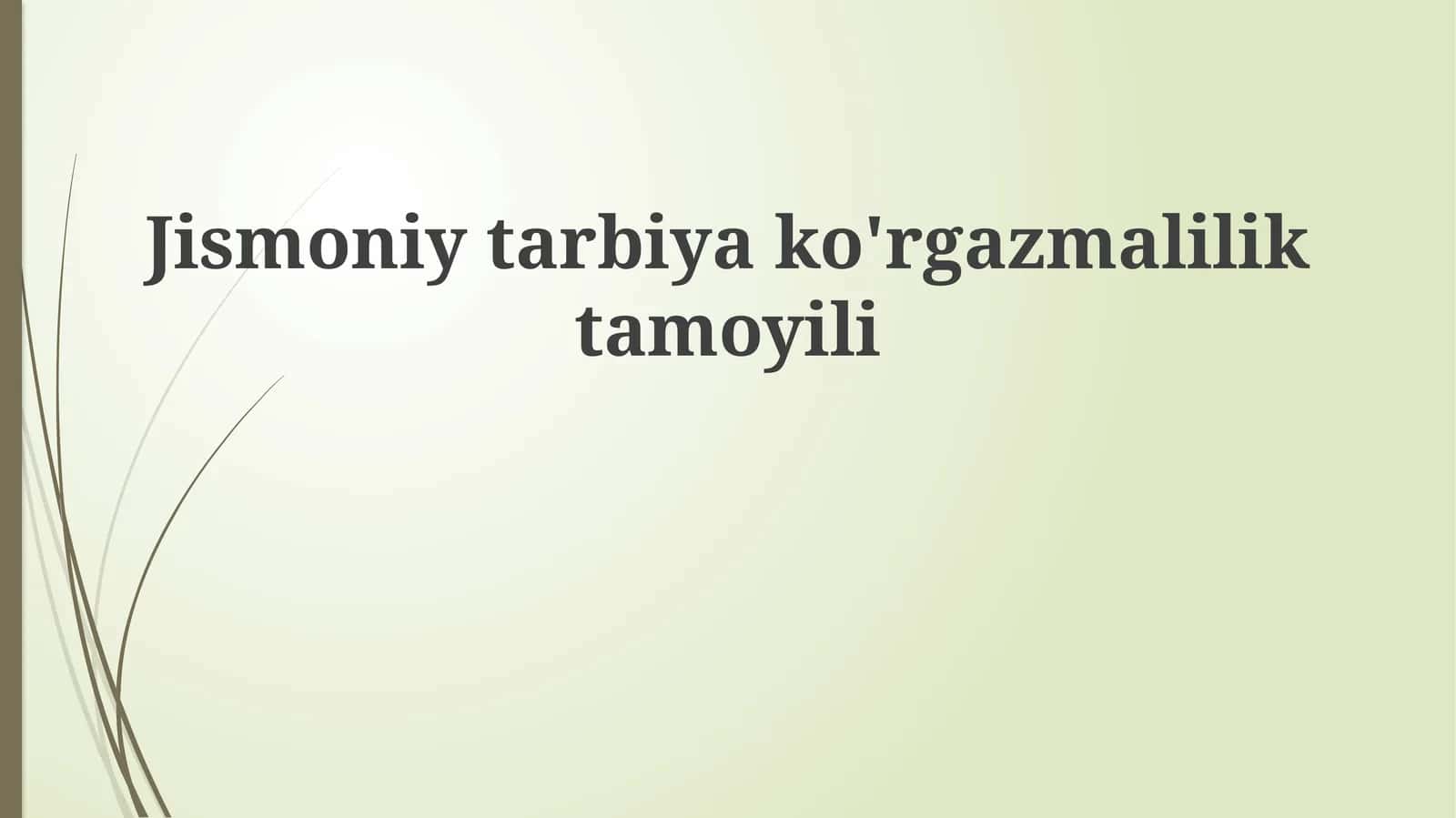 Jismoniytarbiyako'rgazmaliliktamoyili