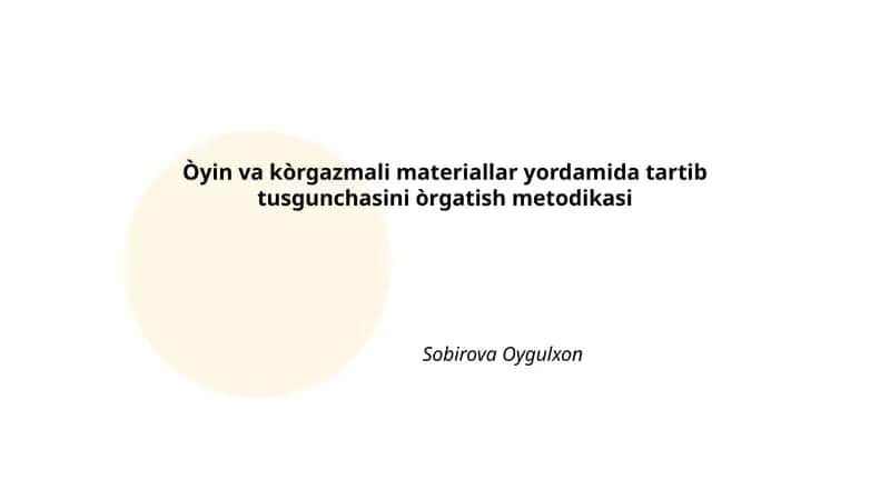 Òyin va kòrgazmali materiallar yordamida tartib tusgunchasini òrgatish metodikasi