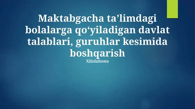 Maktabgacha ta'limda bolalarga qo'yiladigan davlat talablari