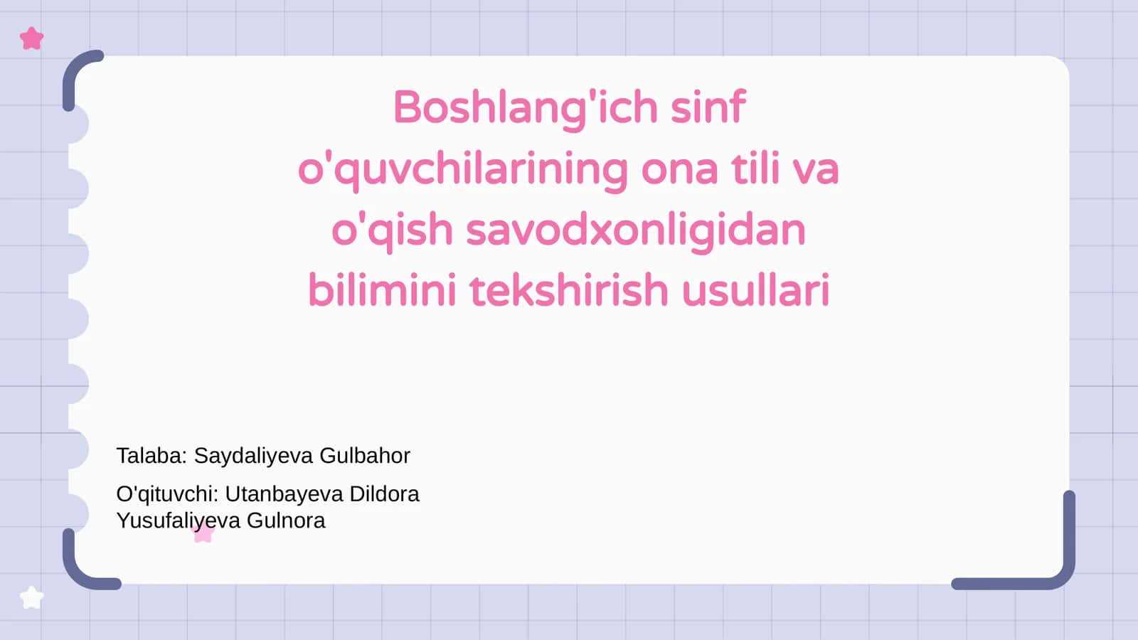 Boshlang'ich sinf o'quvchilarining ona tili va o'qish savodxonligidan bilimini tekshirish usullari