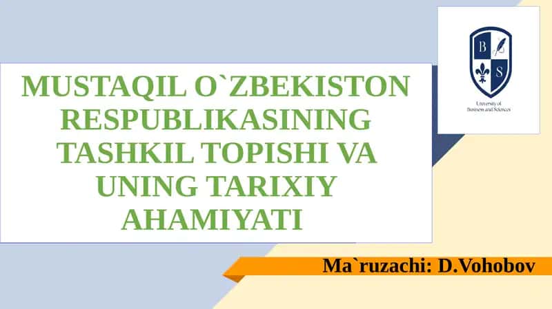 MUSTAQIL O`ZBEKISTON RESPUBLIKASINING TASHKIL TOPISHI VA UNING TARIXIY AHAMIYATI