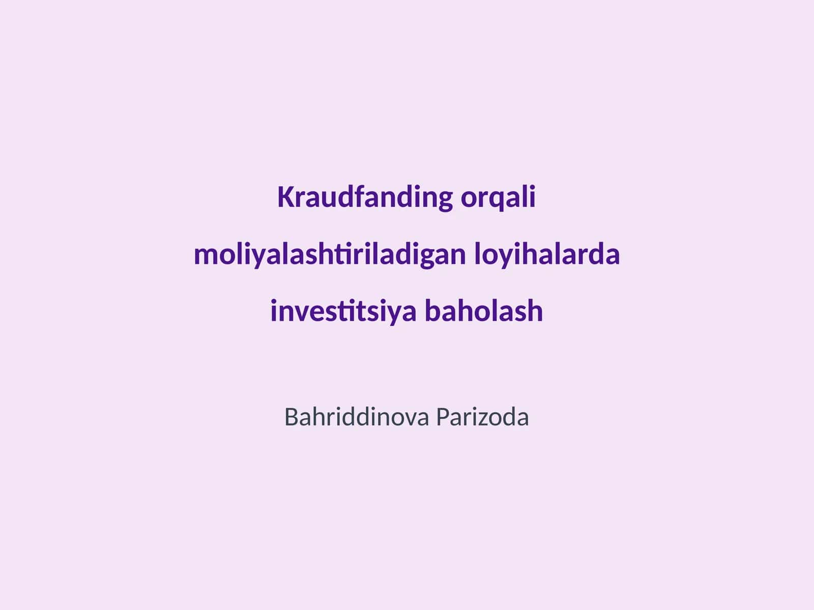 Kraudfanding orqali moliyalashtiriladigan loyihalarda investitsiya baholash