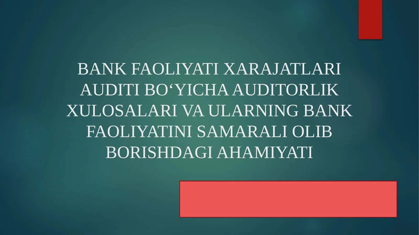 BANK FAOLIYATI XARAJATLARI AUDITI BO‘YICHA AUDITORLIK XULOSALARI VA ULARNING BANK FAOLIYATINI SAMARALI OLIB BORISHDAGI AHAMIYATI