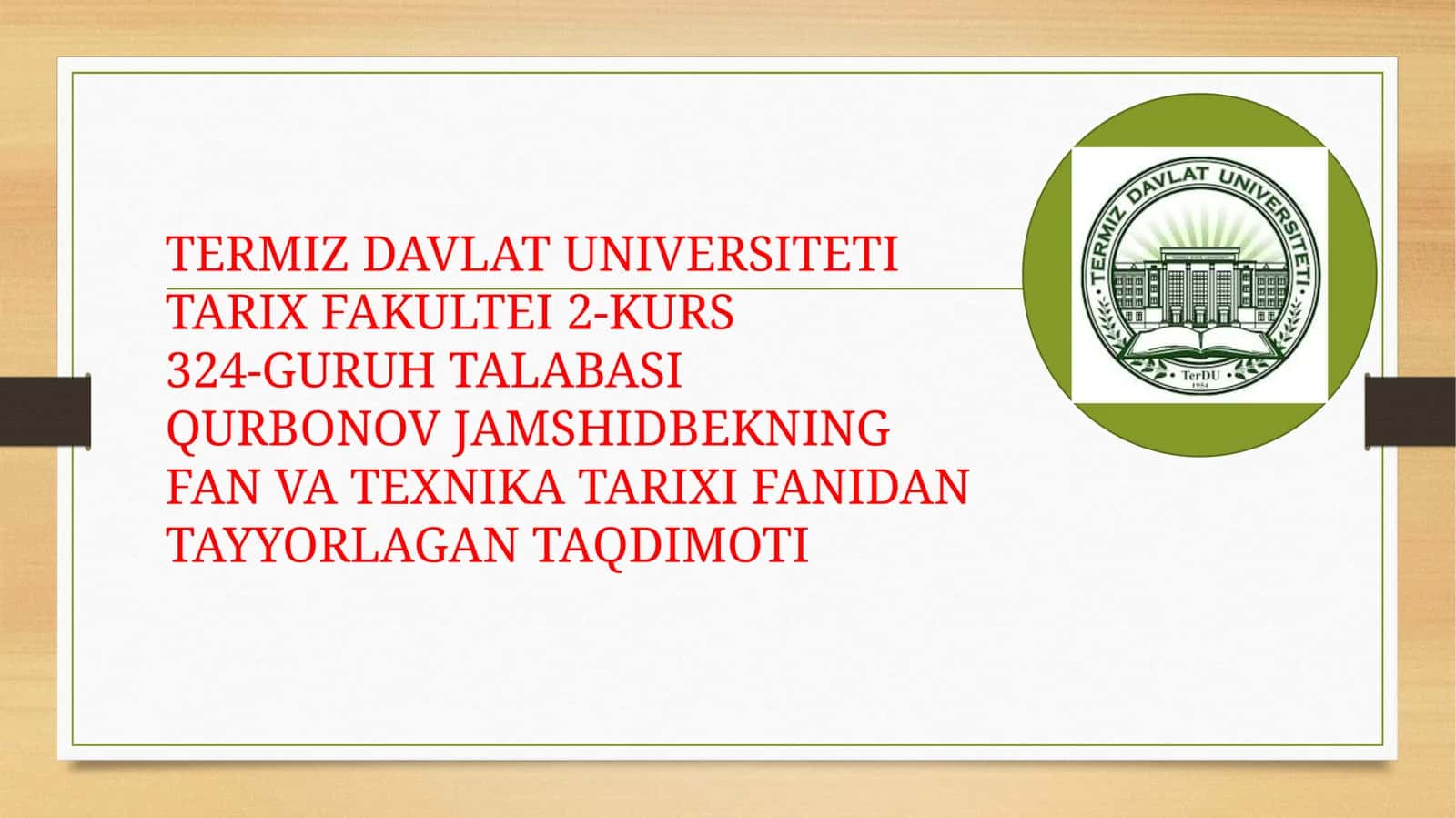 TERMIZDAVLAT UNIVERSITETI TARIX FAKULTE I 2-KURS 324-GURUH TALABASIQURBONOV JAMSHID BEKNING FAN VATEXNIKA TARIXI FANIDAN TAYYORLAGAN TAQDIMOTI