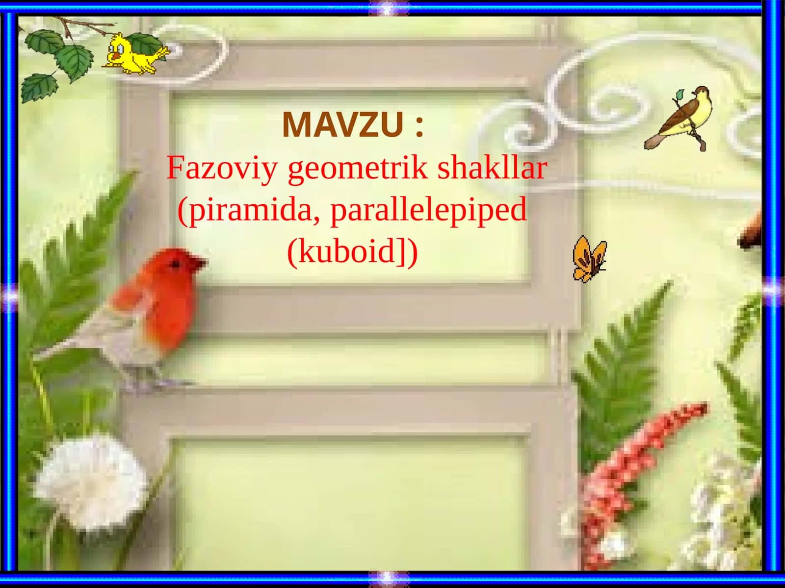 3-sinf Matematika Fazoviy geometrik shakllar (piramida, parallelepiped, kuboid) dars ishlanma