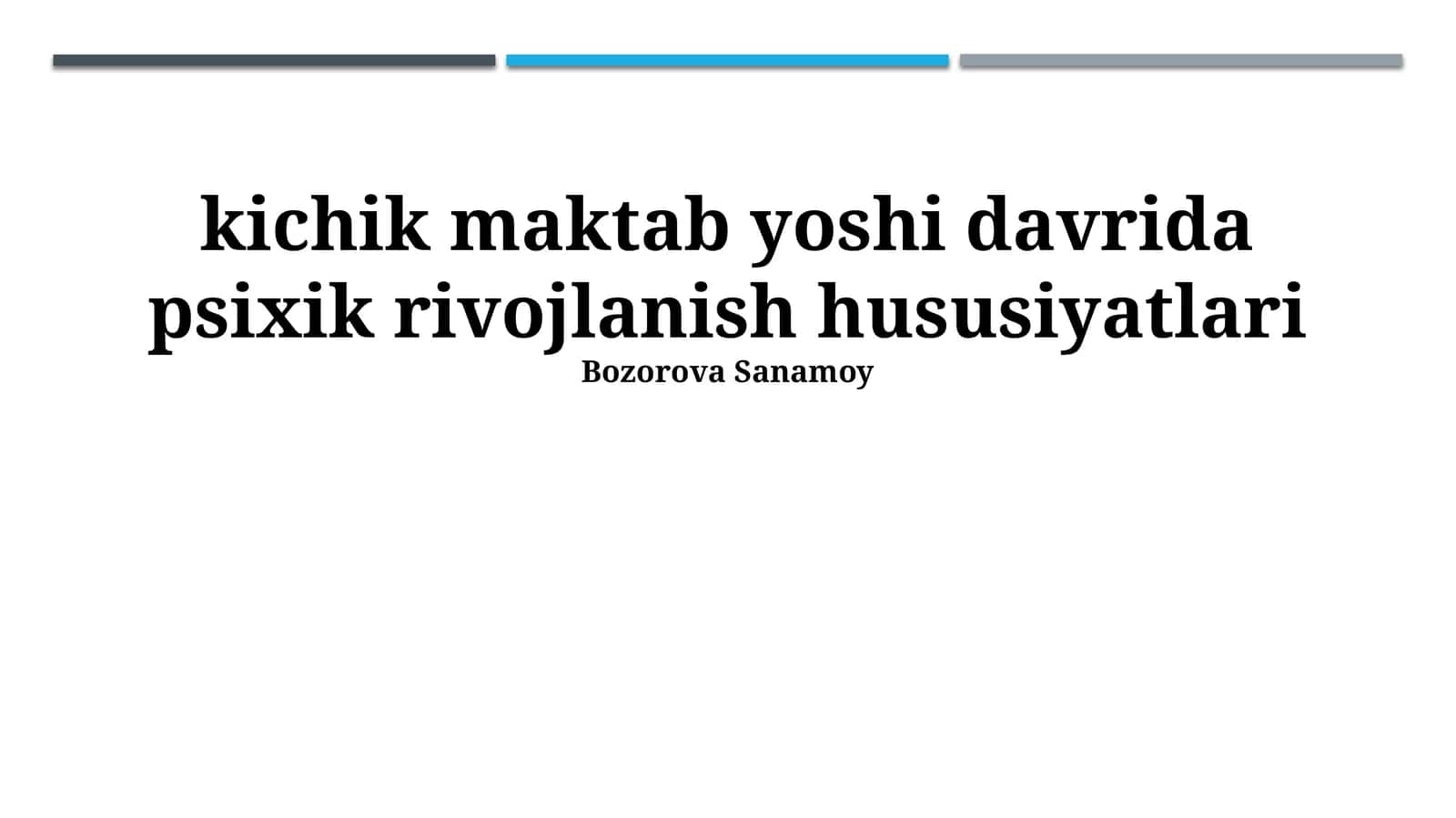 kichik maktab yoshi davrida psixik rivojlanish hususiyatlari