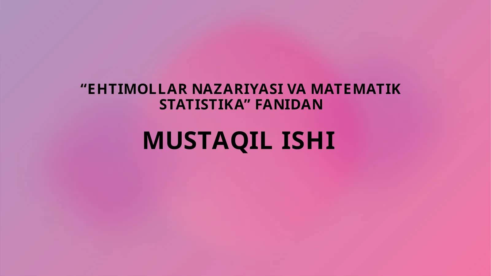 EHTIMOLLAR NAZARIYASI VA MATEMATIK STATISTIKA