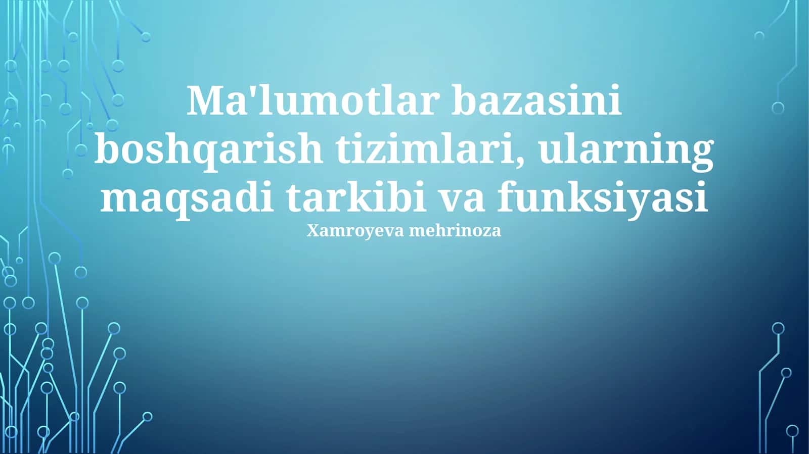 Ma'lumotlar bazasini boshqarish tizimlari, ularning maqsadi tarkibi va funksiyasi