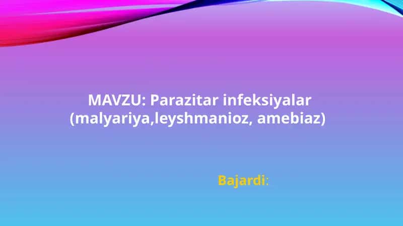 Parazitar infeksiyalar (malyariya,leyshmanioz, amebiaz)