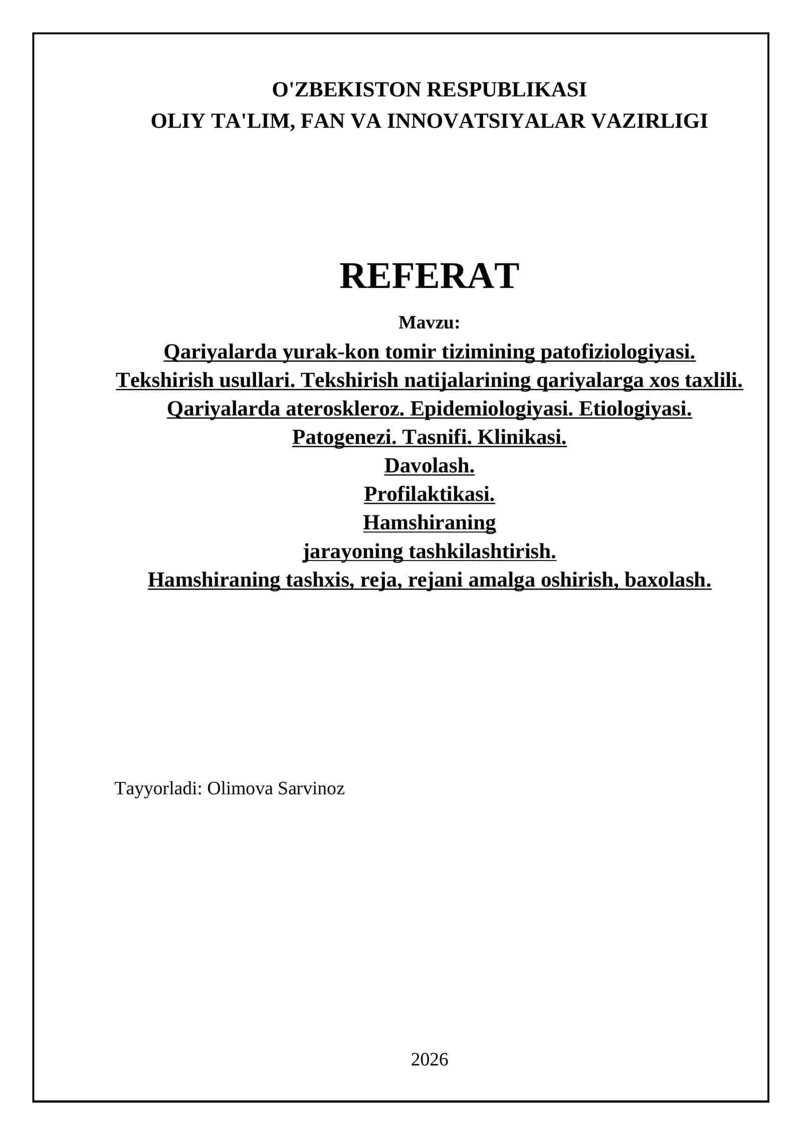 Qariyalarda yurak-kon tomir tizimining patofiziologiyasi. Tekshirish usullari. Tekshirish natijalarining qariyalarga xos taxlili. Qariyalarda ateroskleroz. Epidemiologiyasi. Etiologiyasi. Patogenezi. Tasnifi. Klinikasi. Davolash. Profilaktikasi. Hamshiraning jarayoning tashkilashtirish. Hamshiraning tashxis, reja, rejani amalga oshirish, baxolash
